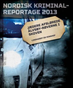 Jægere afslørede Ãlvsby-røverne i skoven (E-bog)
